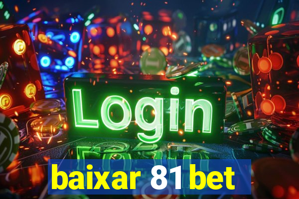 baixar 81 bet